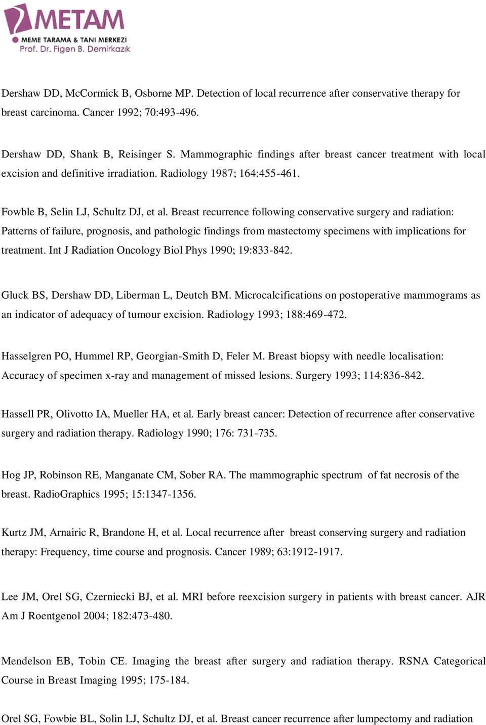 Breast recurrence following conservative surgery and radiation: Patterns of failure, prognosis, and pathologic findings from mastectomy specimens with implications for treatment.