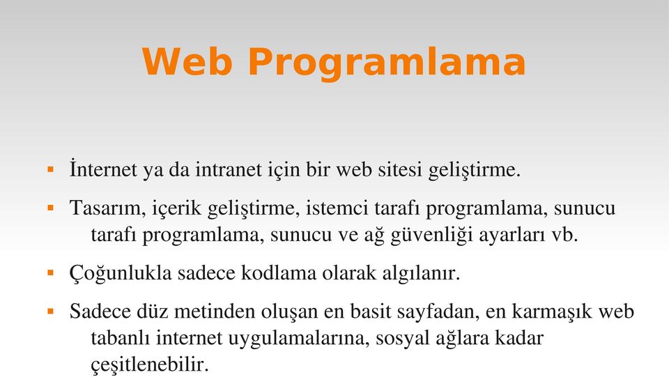 ve ağ güvenliği ayarları vb. Çoğunlukla sadece kodlama olarak algılanır.