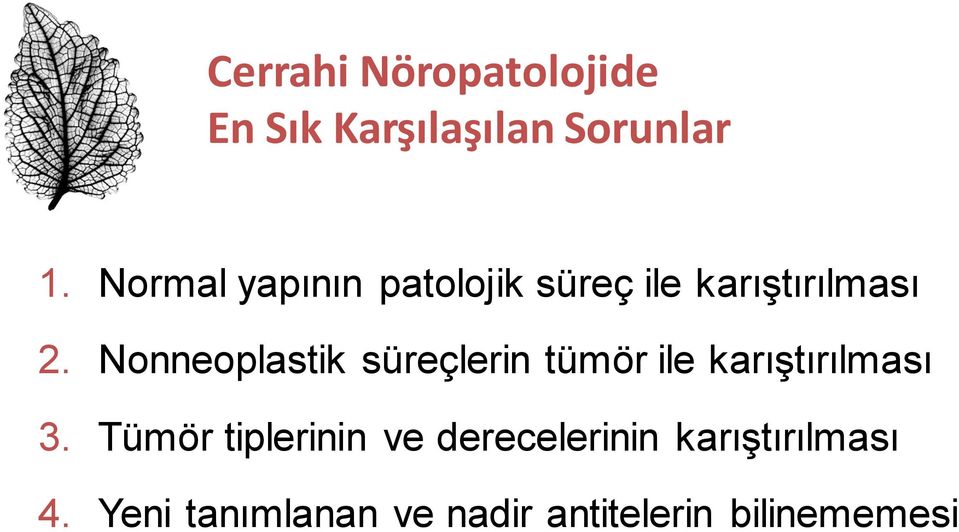 Nonneoplastik süreçlerin tümör ile karıştırılması 3.