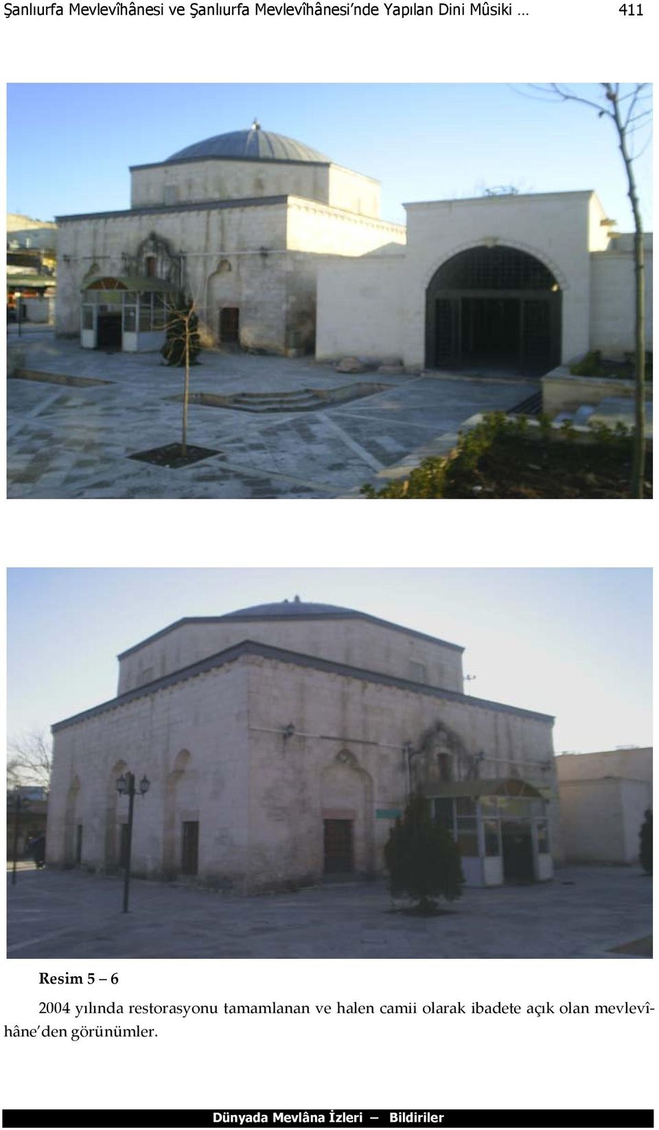 restorasyonu tamamlanan ve halen camii olarak ibadete