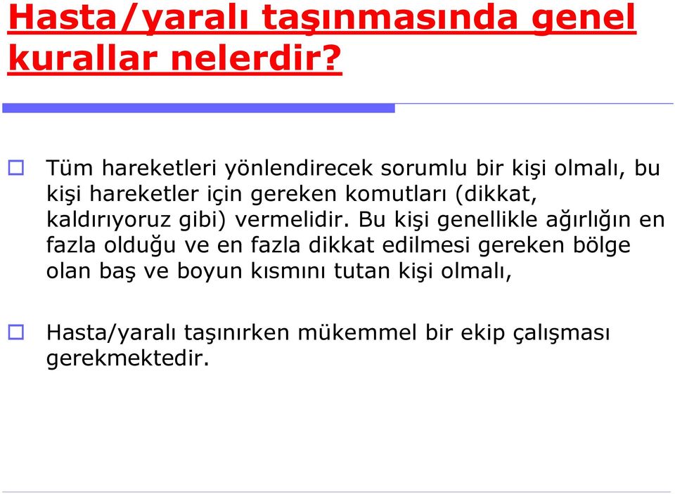 (dikkat, kaldırıyoruz gibi) vermelidir.