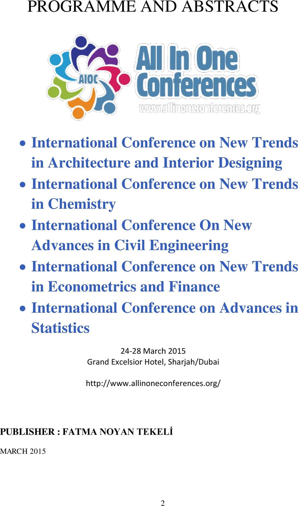 Conference on New Trends in Econometrics and Finance International Conference on Advances in Statistics 24-28 March
