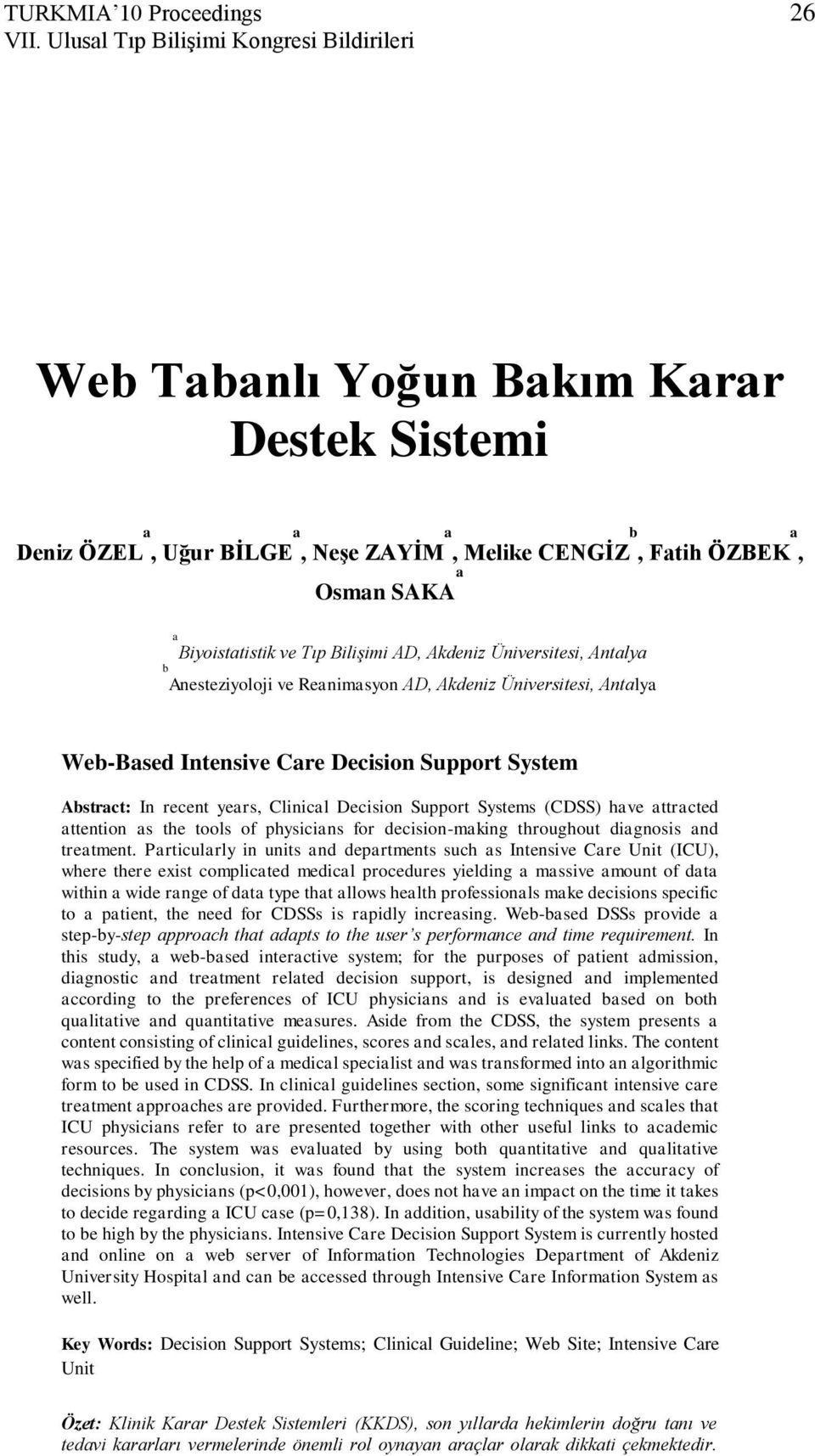 Üniversitesi, Antly b Anesteziyoloji ve Renimsyon AD, Akdeniz Üniversitesi, Antly Web-Bsed Intensive Cre Decision Support System Abstrct: In recent yers, Clinicl Decision Support Systems (CDSS) hve