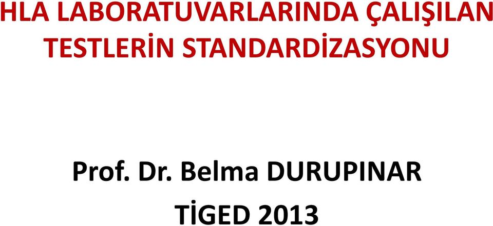 STANDARDİZASYONU Prof.