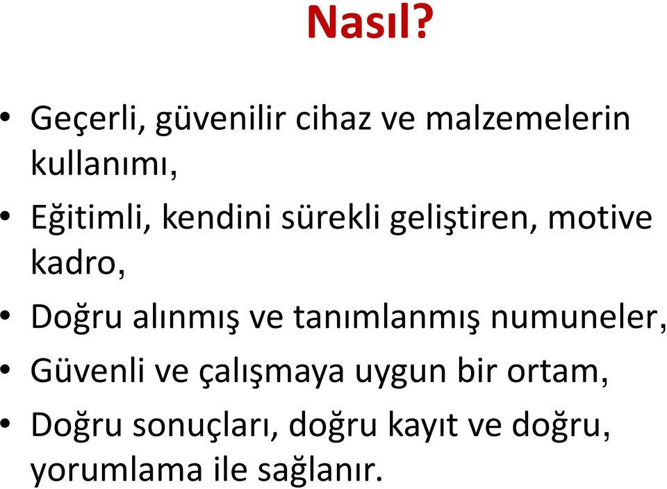 kendini sürekli geliştiren, motive kadro, Doğru alınmış ve