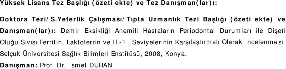 Hastaların Periodontal Durumları ile Dişeti Oluğu Sıvısı Ferritin, Laktoferrin ve IL-1β Seviyelerinin