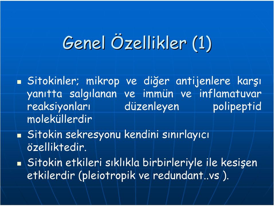 moleküllerdir Sitokin sekresyonu kendini sınırlayıcı özelliktedir.