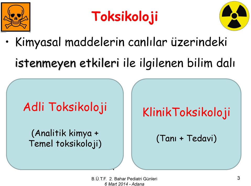 toksikoloji (Analitik Toksik etki kimya mekanizmalarının + (Tanı belirlenmesi + Tedavi)