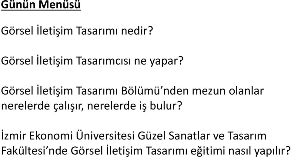 Görsel İletişim Tasarımı Bölümü nden mezun olanlar nerelerde çalışır,