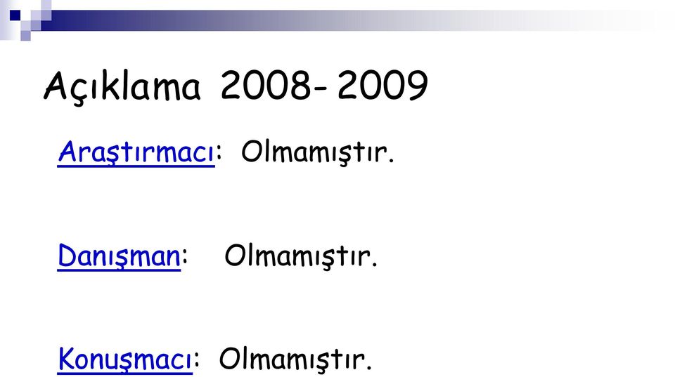 Olmamıştır.