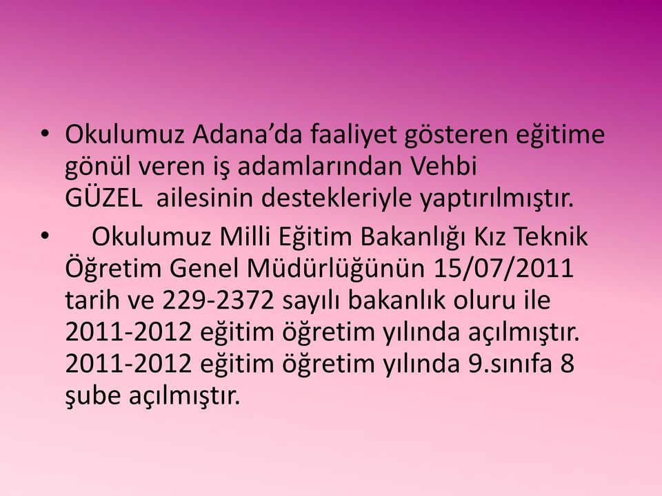 Okulumuz Milli Eğitim Bakanlığı Kız Teknik Öğretim Genel Müdürlüğünün 15/07/2011 tarih