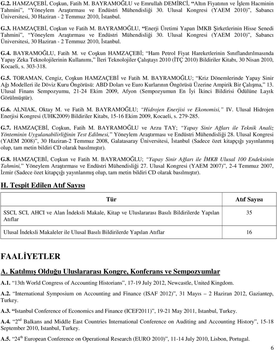 BAYRAMOĞLU, Enerji Üretimi Yapan İMKB Şirketlerinin Hisse Senedi Tahmini, Yöneylem Araştırması ve Endüstri Mühendisliği 30.