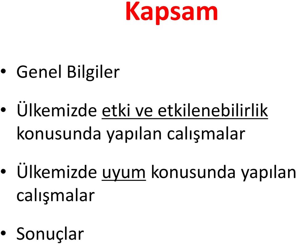 yapılan calışmalar Ülkemizde uyum