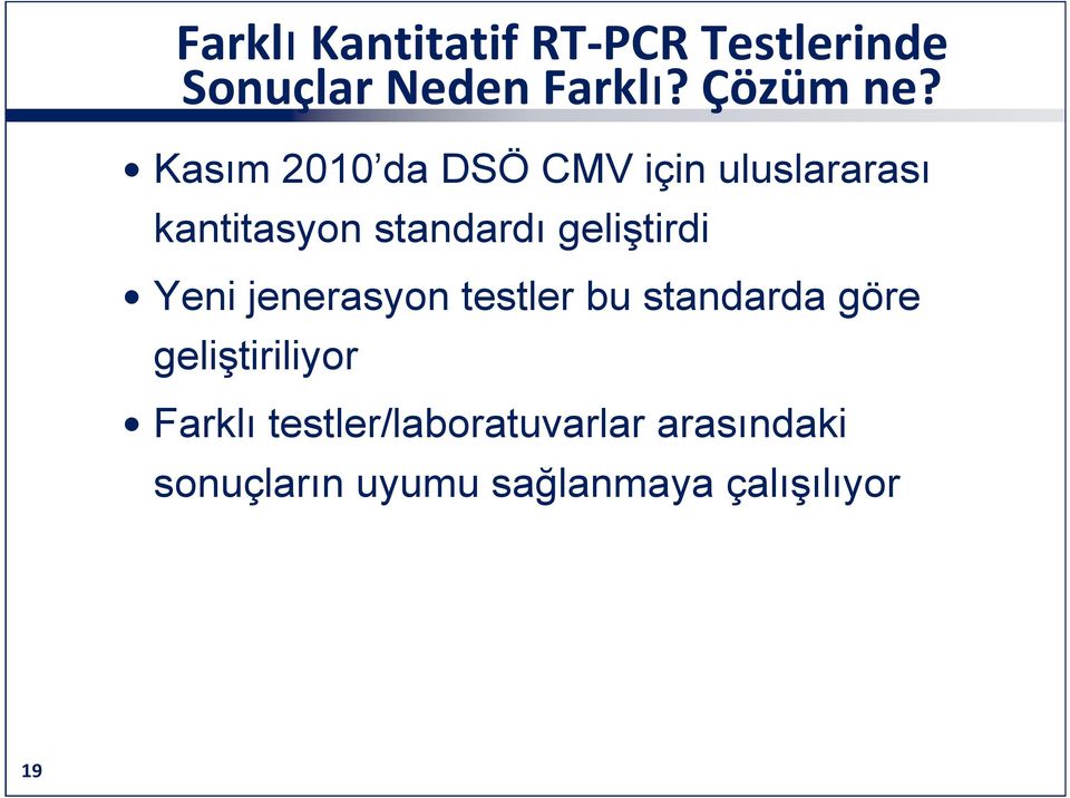 geliştirdi Yeni jenerasyon testler bu standarda göre geliştiriliyor