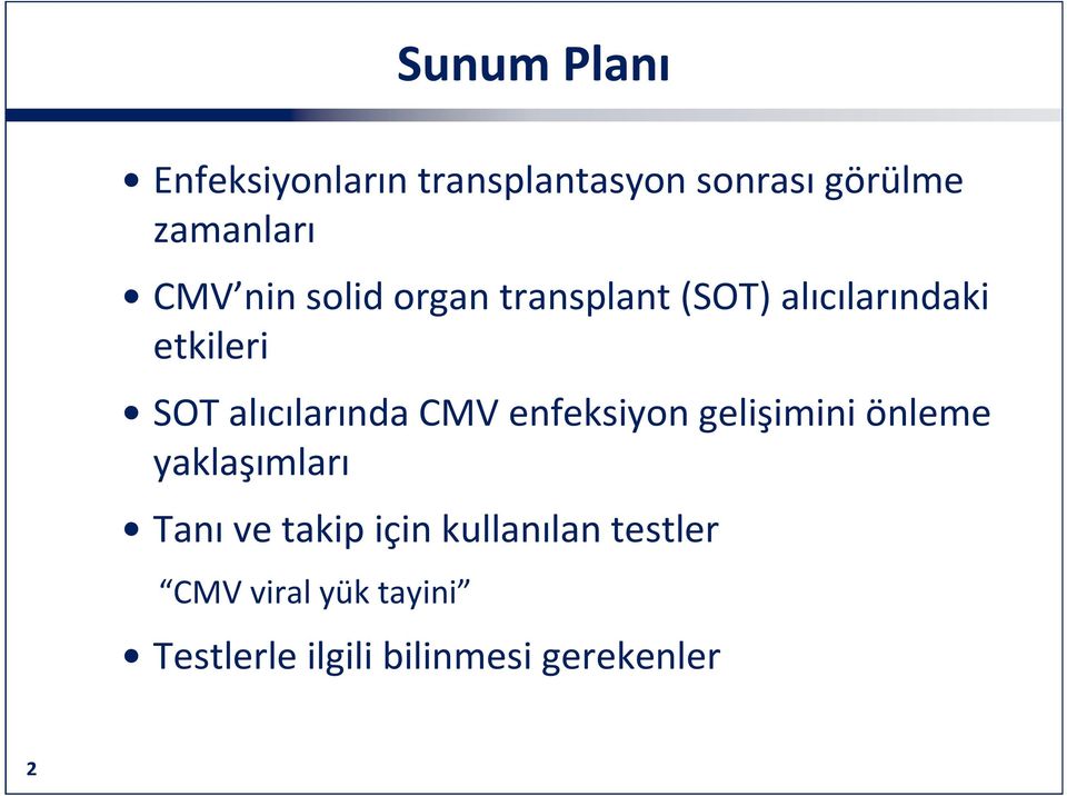 alıcılarında CMV enfeksiyon gelişimini önleme yaklaşımları Tanıve takip