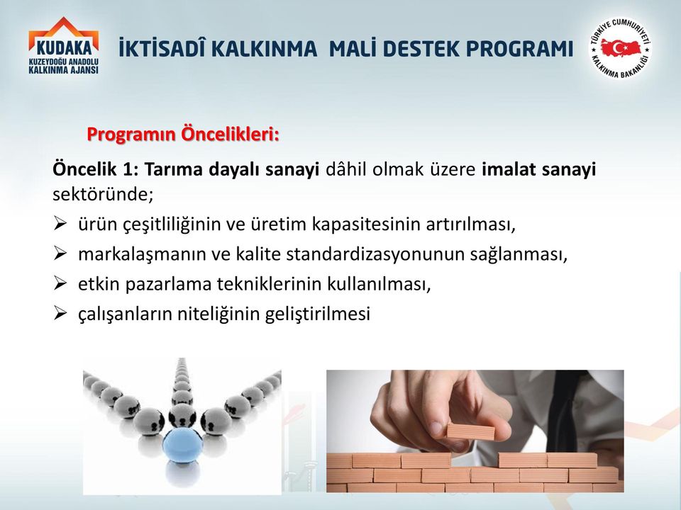 artırılması, markalaşmanın ve kalite standardizasyonunun sağlanması,