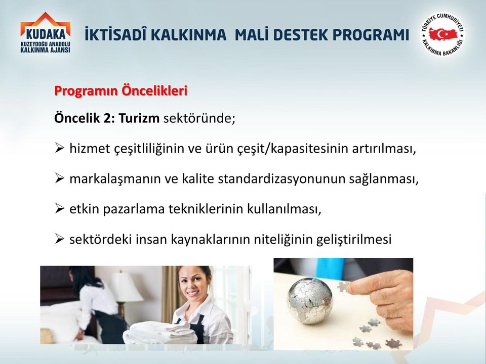 markalaşmanın ve kalite standardizasyonunun sağlanması, etkin