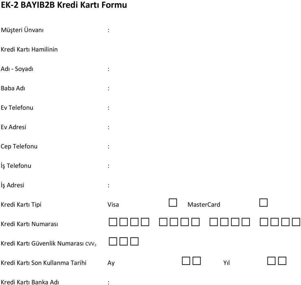 Adresi : Kredi Kartı Tipi Visa MasterCard Kredi Kartı Numarası Kredi Kartı