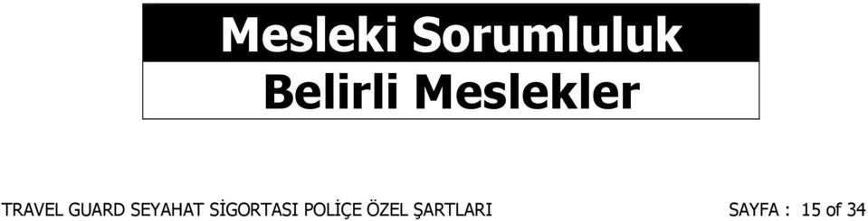 SEYAHAT SİGORTASI POLİÇE