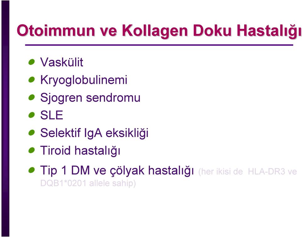 eksikliği Tiroid hastalığı Tip 1 DM ve çölyak