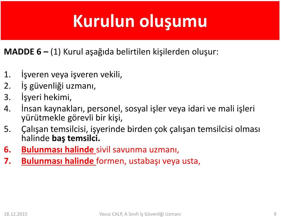 İnsan kaynakları, personel, sosyal işler veya idari ve mali işleri yürütmekle görevli bir kişi, 5.