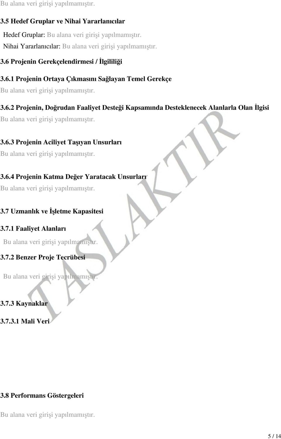 1 Projenin Ortaya Çıkmasını Sağlayan Temel Gerekçe 3.6.