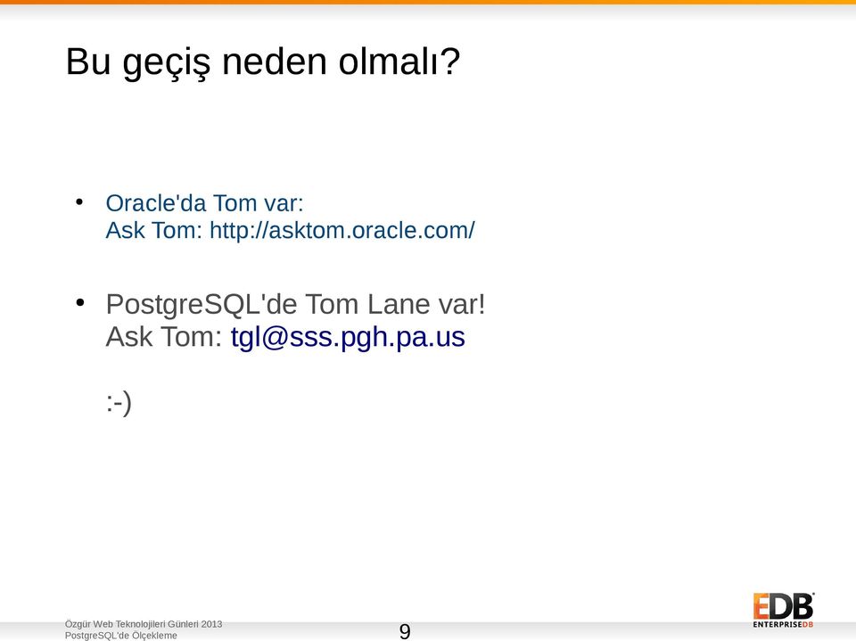 Oracle'da Tom var: Ask Tom: