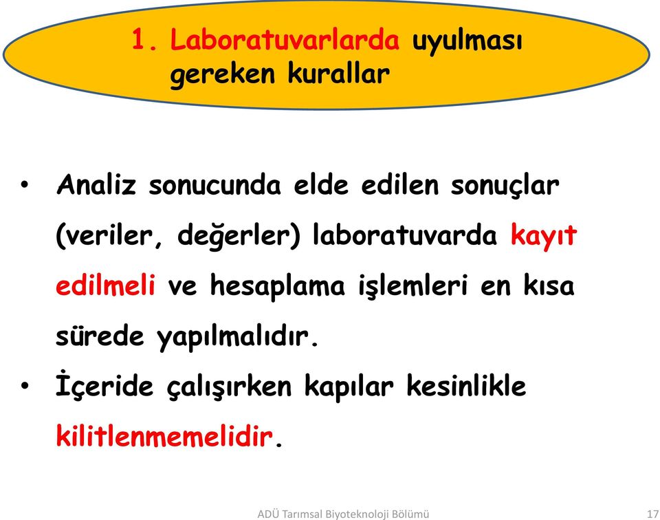 hesaplama işlemleri en kısa sürede yapılmalıdır.