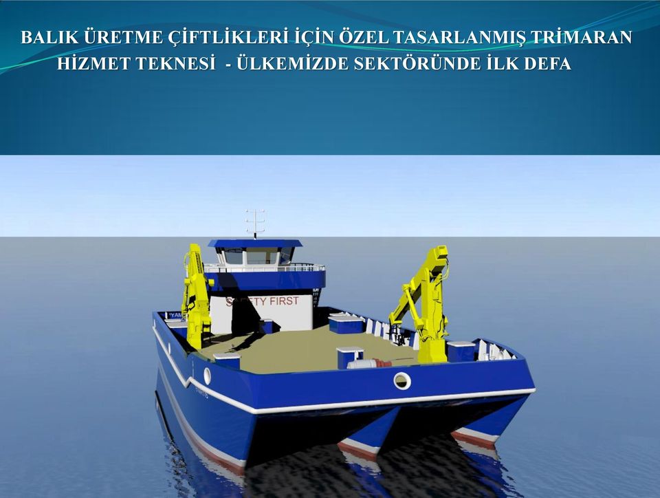 TRİMARAN HİZMET TEKNESİ -