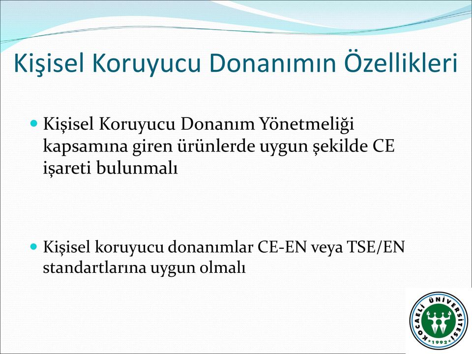 ürünlerde uygun şekilde CE işareti bulunmalı Kişisel