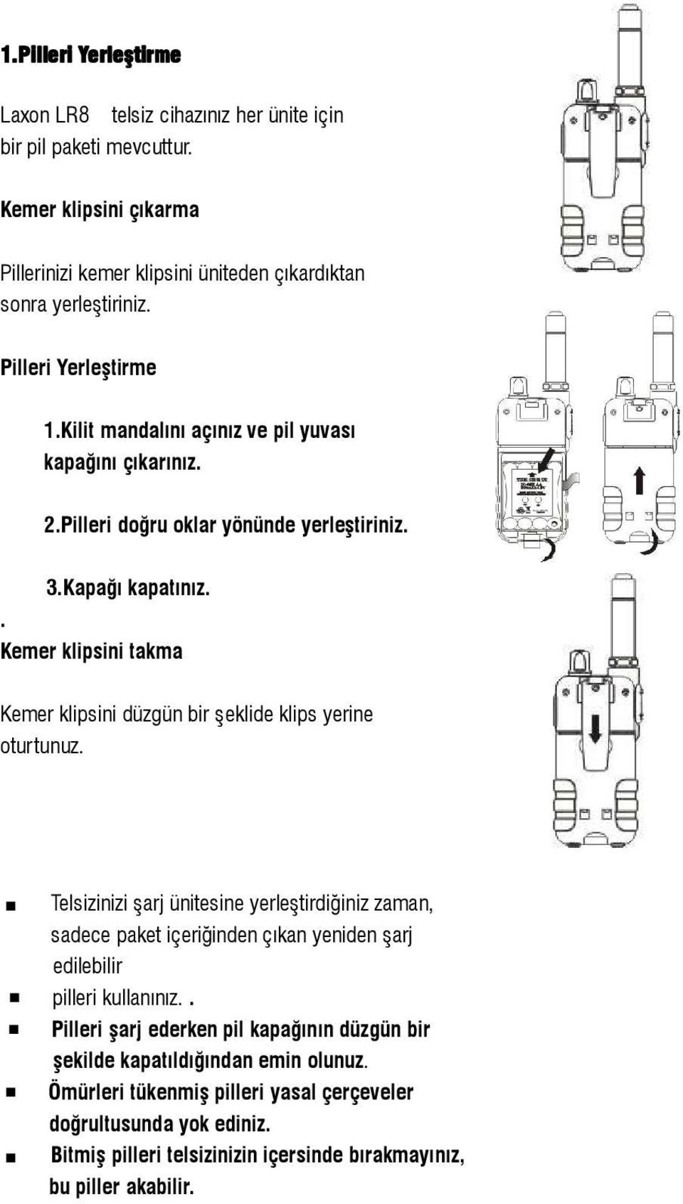 . Kemer klipsini takma Kemer klipsini düzgün bir şeklide klips yerine oturtunuz.