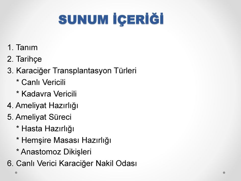 Vericili 4. Ameliyat Hazırlığı 5.