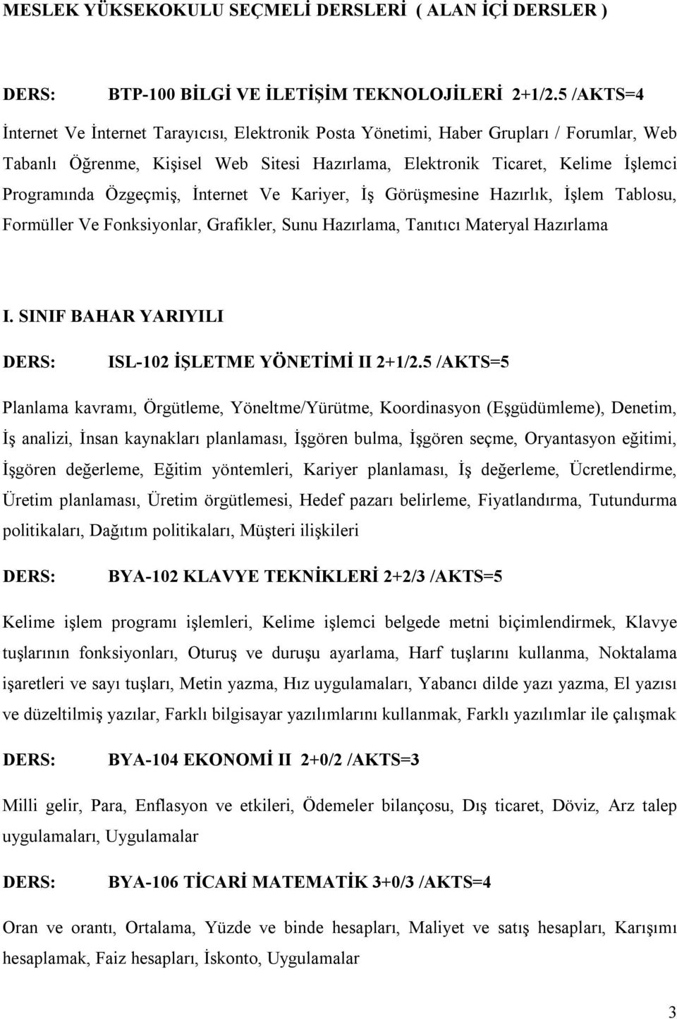 Özgeçmiş, İnternet Ve Kariyer, İş Görüşmesine Hazırlık, İşlem Tablosu, Formüller Ve Fonksiyonlar, Grafikler, Sunu Hazırlama, Tanıtıcı Materyal Hazırlama I.