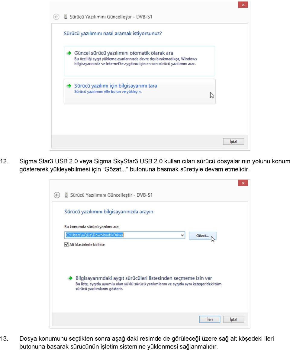 .. butonuna basmak süretiyle devam etmelidir. 13.