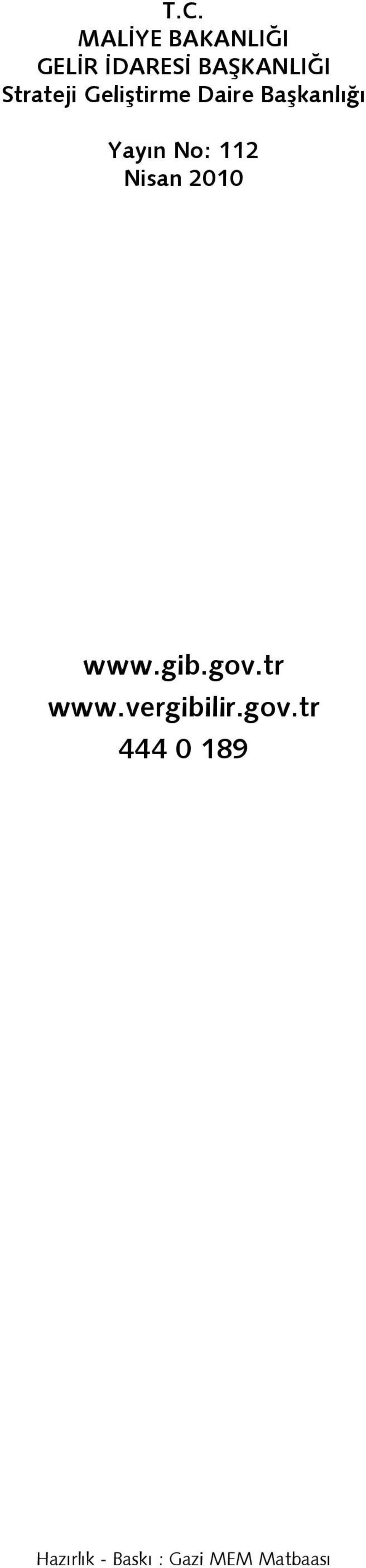 112 Nisan 2010 www.gib.gov.tr www.vergibilir.