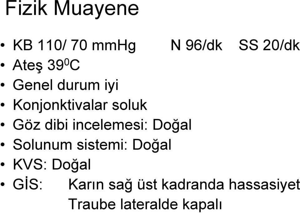 incelemesi: Doğal Solunum sistemi: Doğal KVS: Doğal