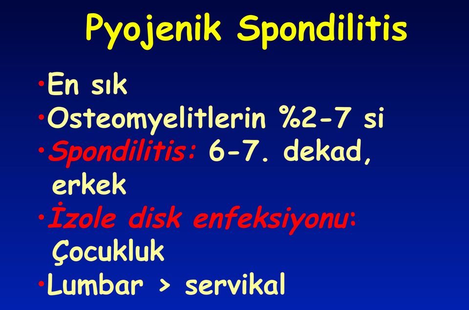 Spondilitis: 6-7.