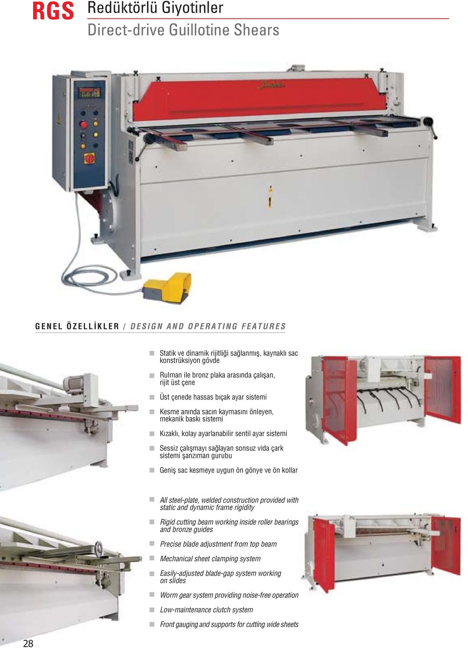 layan sonsuz vida çark sistemi flanz man gurubu Genifl sac kesmeye uygun ön gönye ve ön kollar All steel-plate, welded construction provided with static and dynamic frame rigidity Rigid cutting beam