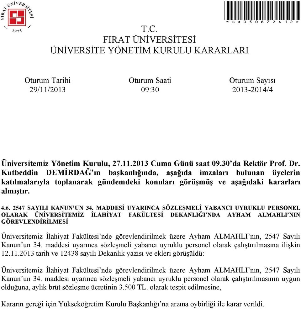 üzere Ayham ALMAHLI nın, 2547 Sayılı Kanun un 34. maddesi uyarınca sözleşmeli yabancı uyruklu personel olarak çalıştırılmasına ilişkin 12.11.