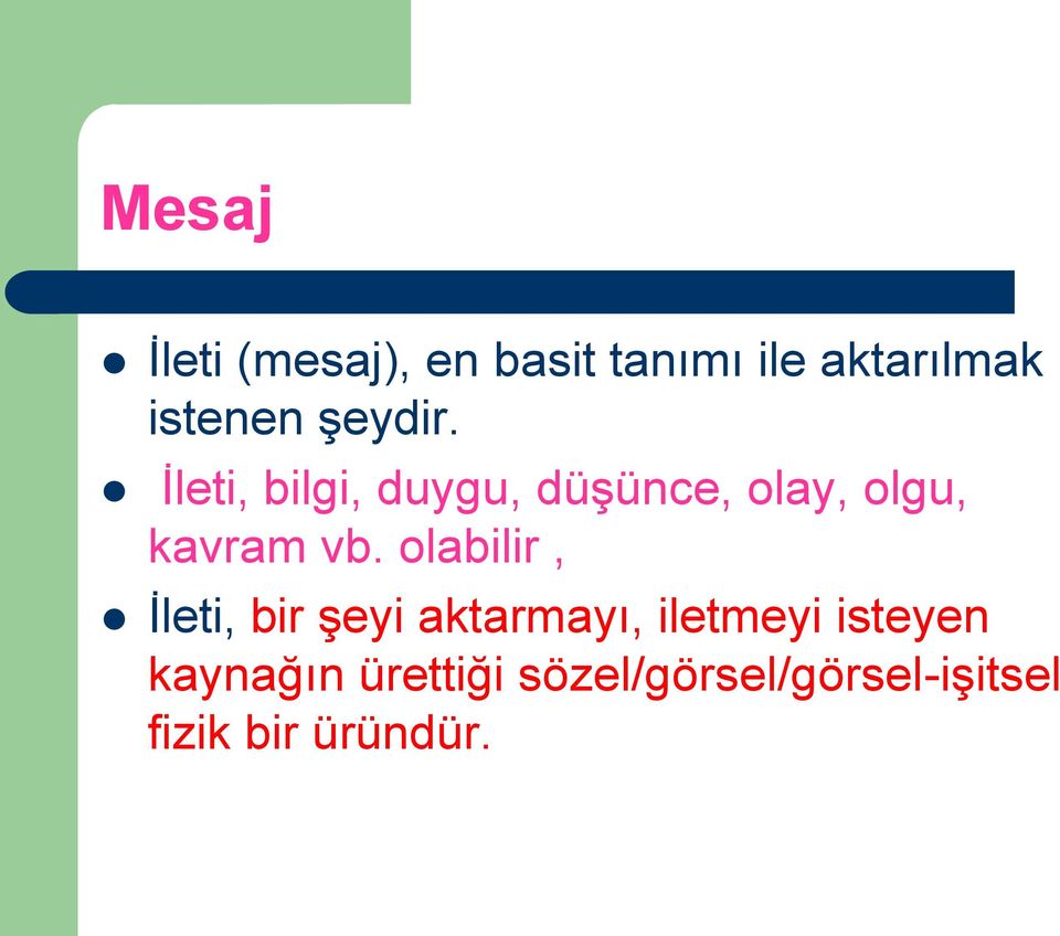 olabilir, İleti, bir şeyi aktarmayı, iletmeyi isteyen