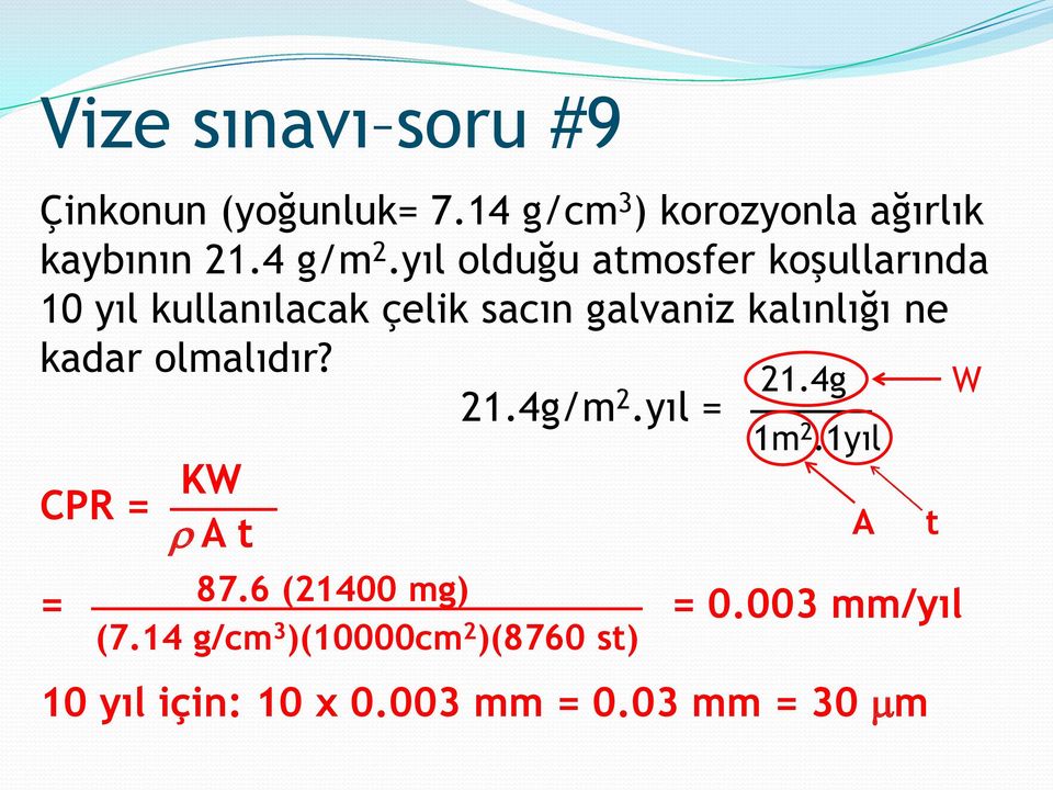 yıl olduğu atmosfer koşullarında 10 yıl kullanılacak çelik sacın galvaniz kalınlığı ne