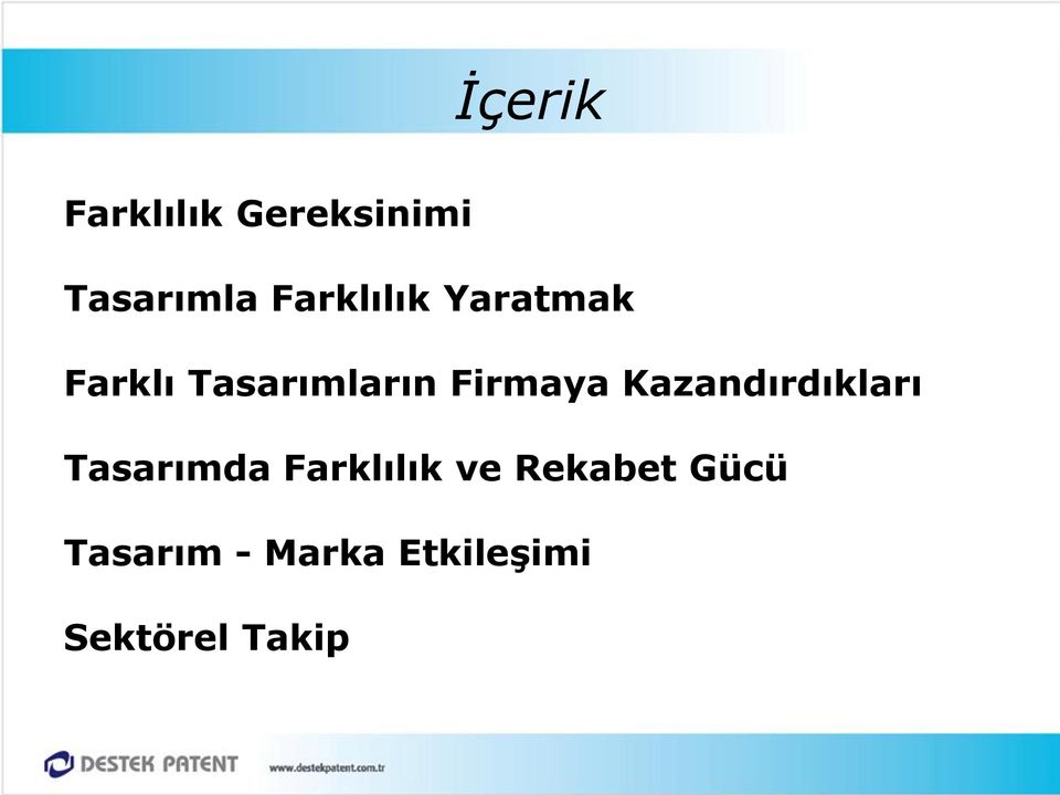 Firmaya Kazandırdıkları Tasarımda Farklılık