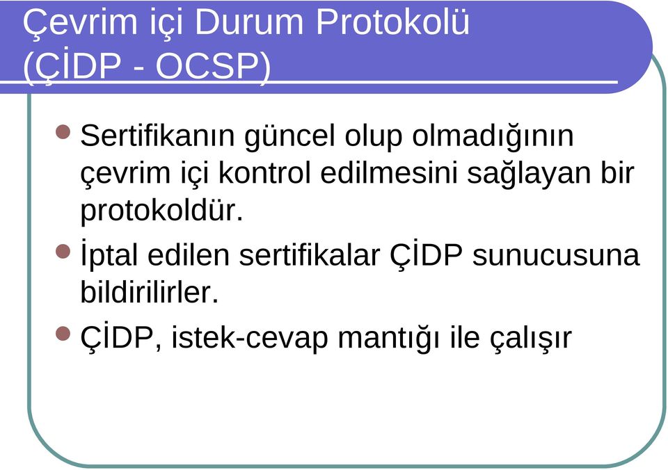 sağlayan bir protokoldür.