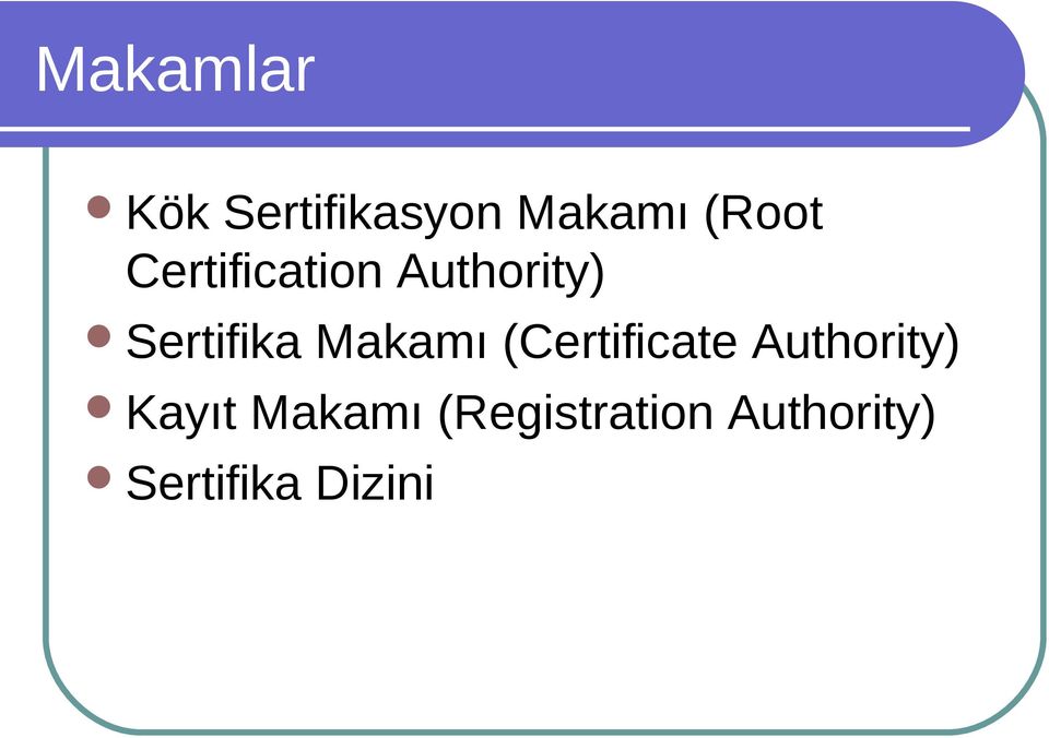Makamı (Certificate Authority) Kayıt
