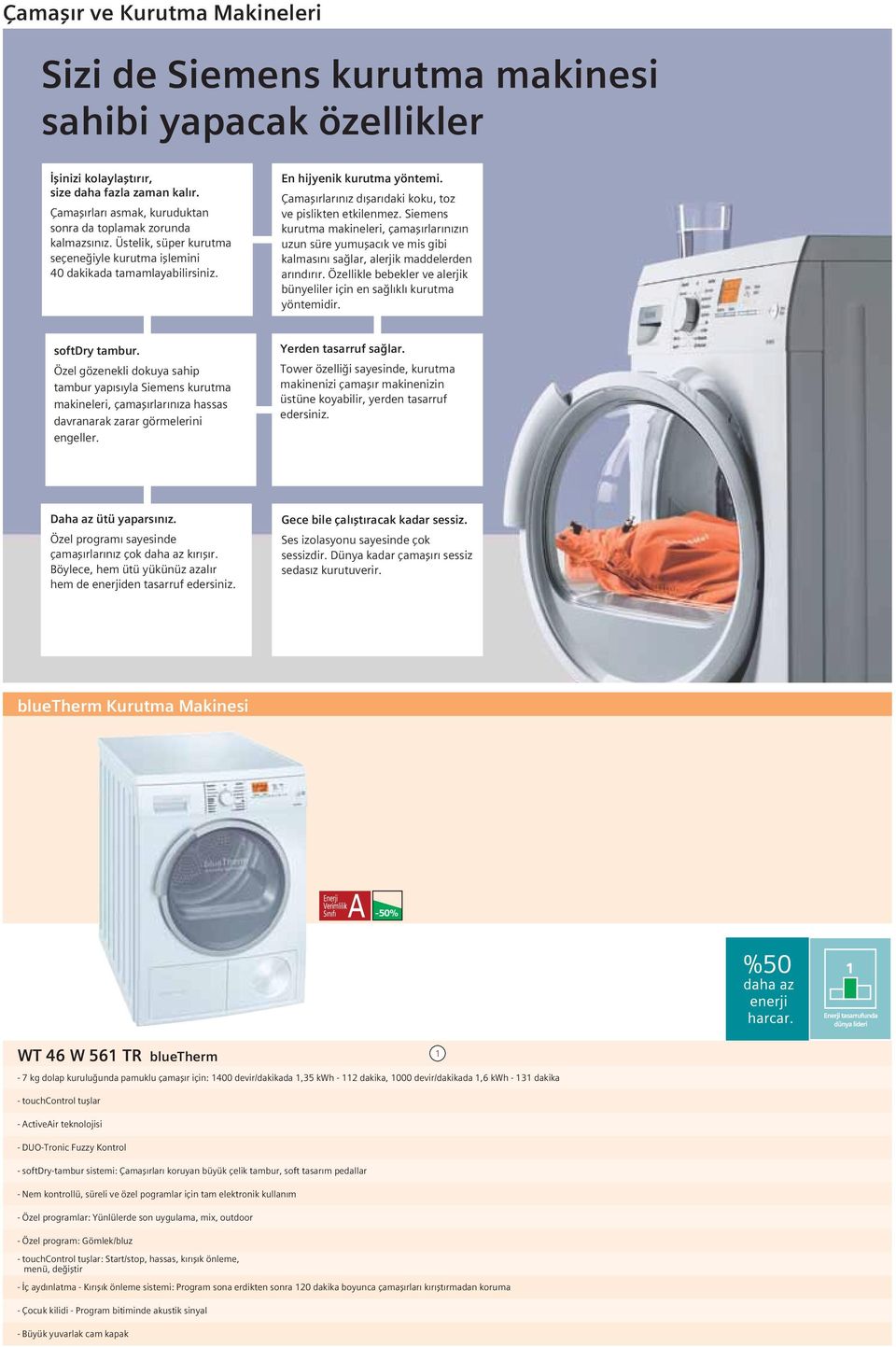 Çamaşırlarınız dışarıdaki koku, toz ve pislikten etkilenmez. Siemens kurutma makineleri, çamaşırlarınızın uzun süre yumuşacık ve mis gibi kalmasını sağlar, alerjik maddelerden arındırır.