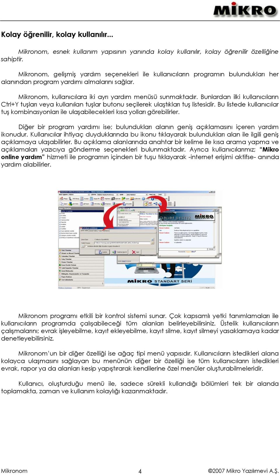 Bunlardan ilki kullanıcıların Ctrl+Y tuşları veya kullanılan tuşlar butonu seçilerek ulaştıkları tuş listesidir.