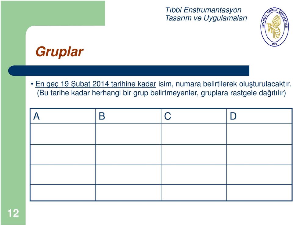 (Bu tarihe kadar herhangi bir grup