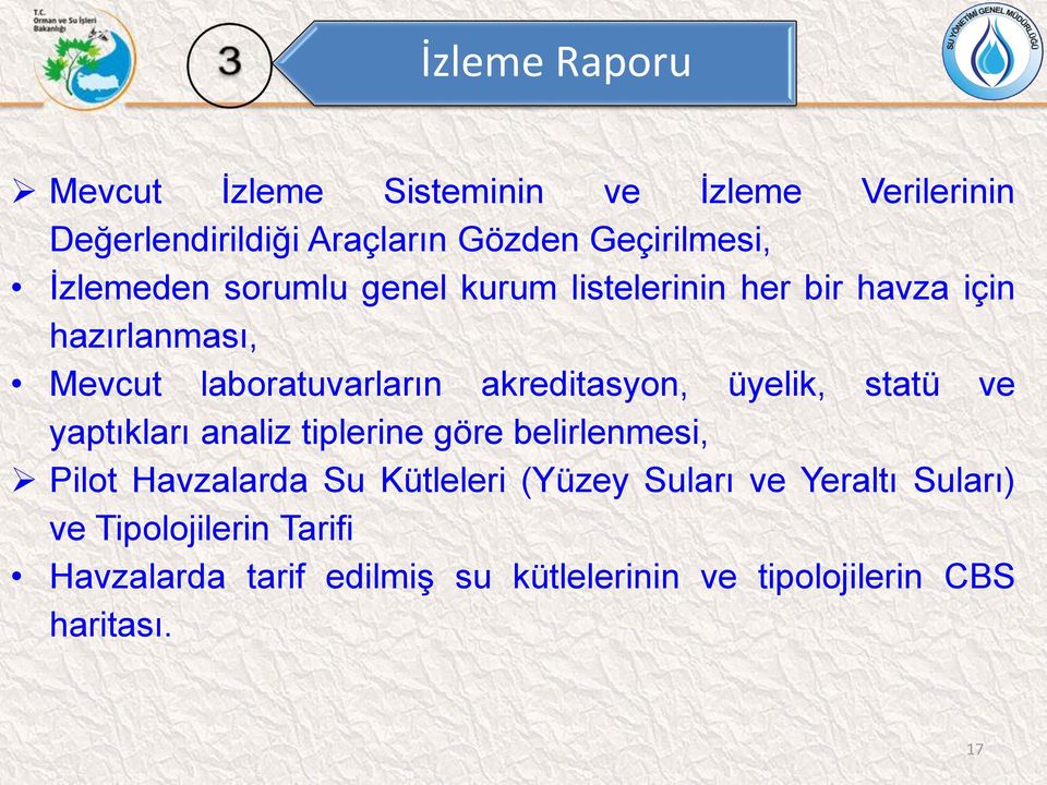 akreditasyon, üyelik, statü ve yaptıkları analiz tiplerine göre belirlenmesi, Pilot Havzalarda Su Kütleleri