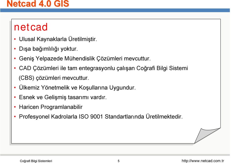 CAD CAD Çözümleri ile ile tam tam entegrasyonlu çalışan çalışan Coğrafi Coğrafi Bilgi Bilgi Sistemi Sistemi (CBS)