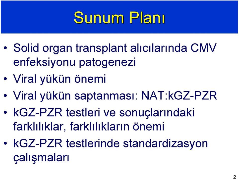 saptanması: NAT:kGZ-PZR kgz-pzr testleri ve sonuçlarındaki